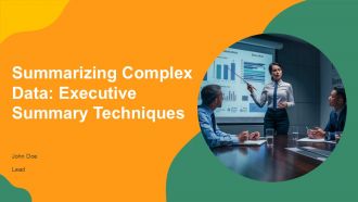Summarizing Complex Data Executive Summary Techniques PPT Summary AT