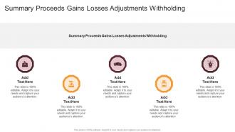 Summary Proceeds Gains Losses Adjustments Withholding In Powerpoint And Google Slides Cpb