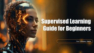 Supervised Learning Guide For Beginners Powerpoint Presentation Slides AI CD