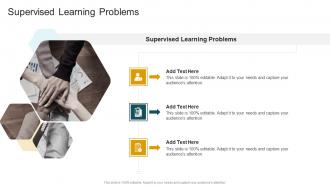 Supervised Learning Problems In Powerpoint And Google Slides Cpb