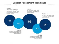 Supplier assessment techniques ppt powerpoint presentation infographics styles cpb
