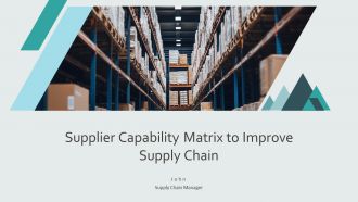 Supplier Capability Matrix To Improve Supply Chain PPT Template AT