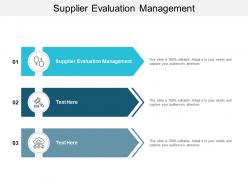 Supplier evaluation management ppt powerpoint presentation show graphics download cpb
