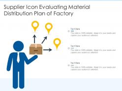 Supplier icon evaluating material distribution plan of factory