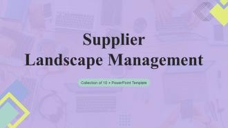 Supplier Landscape Management Powerpoint PPT Template Bundles