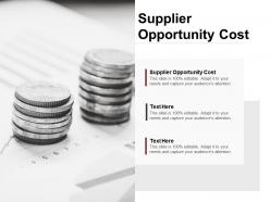 Supplier opportunity cost ppt powerpoint presentation layouts portrait cpb