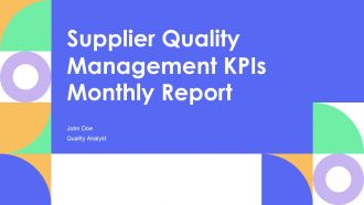 Supplier Quality Management Kpis Monthly Report PPT Demonstration AT