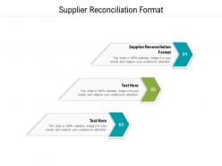Supplier reconciliation format ppt powerpoint presentation visual aids styles cpb