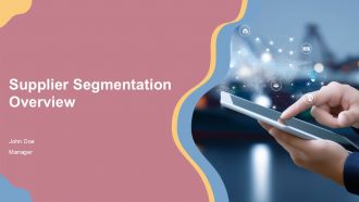 Supplier Segmentation Overview PPT Summary ACP