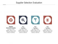 Supplier selection evaluation ppt powerpoint presentation file portrait cpb