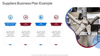 Suppliers Business Plan Example In Powerpoint And Google Slides Cpb