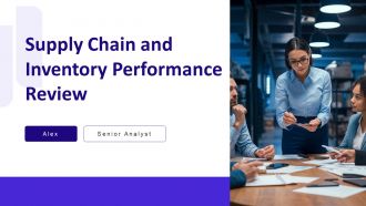 Supply Chain And Inventory Performance Review PPT Demonstration AT Supply Chain And Inventory Performance Review PPT Demonstration AT