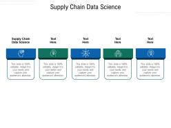 Supply chain data science ppt powerpoint presentation ideas visuals cpb