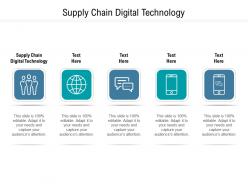Supply chain digital technology ppt powerpoint presentation professional designs download cpb