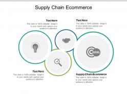 Supply chain ecommerce ppt powerpoint presentation ideas visuals cpb