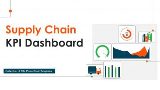 Supply Chain KPI Dashboard Powerpoint Ppt Template Bundles