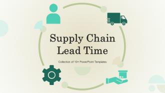 Supply Chain Lead Time Powerpoint Ppt Template Bundles