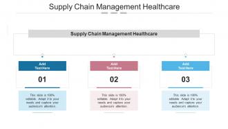 Supply Chain Management Healthcare In Powerpoint And Google Slides Cpb