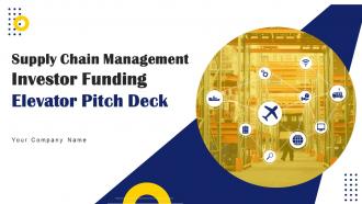 Supply Chain Management Investor Funding Elevator Pitch Deck Ppt Template