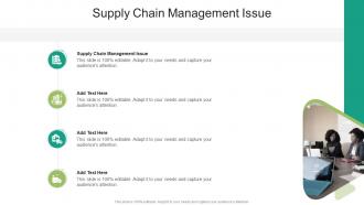 Supply Chain Management Issue In Powerpoint And Google Slides Cpb