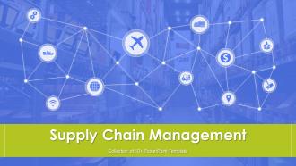 Supply Chain Management Powerpoint Ppt Template Bundles