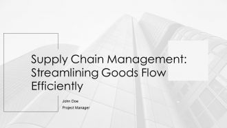 Supply Chain Management Streamlining Goods Flow Efficiently PPT Graphics AT
