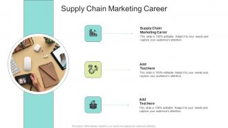 Supply Chain Marketing Career In Powerpoint And Google Slides Cpb