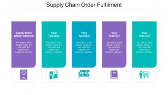 Supply Chain Order Fulfilment Ppt Powerpoint Presentation File Infographic Template Cpb
