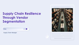 Supply Chain Resilience Through Vendor Segmentation PPT Graphics AT