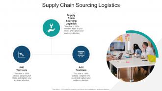 Supply Chain Sourcing Logistics In Powerpoint And Google Slides Cpb