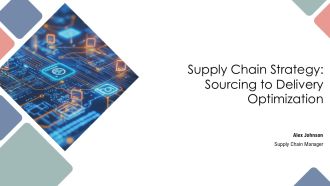 Supply Chain Strategy Sourcing To Delivery Optimization PPT Slides AT