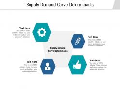 Supply demand curve determinants ppt powerpoint presentation infographic template cpb