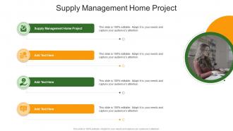 Supply Management Home Project In Powerpoint And Google Slides Cpb
