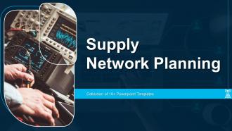Supply Network Planning Powerpoint Ppt Template Bundles