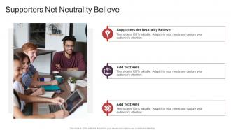 Supporters Net Neutrality Believe In Powerpoint And Google Slides Cpb