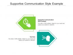 Supportive communication style example ppt powerpoint presentation file outfit cpb