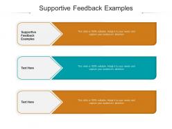 Supportive feedback examples ppt powerpoint presentation infographics smartart cpb