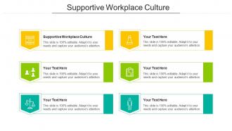 Supportive Workplace Culture Ppt Powerpoint Presentation Professional Icons Cpb