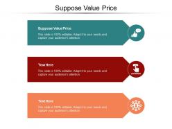 Suppose value price ppt powerpoint presentation infographics format cpb