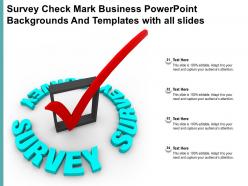 Survey Check Mark Business Backgrounds And Templates With All Slides Ppt Powerpoint