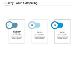 Survey cloud computing ppt powerpoint presentation pictures mockup cpb