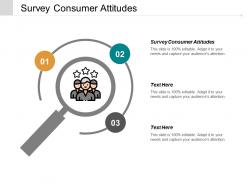 Survey consumer attitudes ppt powerpoint presentation inspiration graphics download cpb