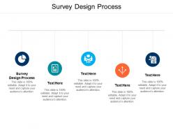 Survey design process ppt powerpoint presentation professional graphics design cpb