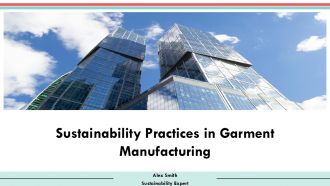Sustainability Practices In Garment Manufacturing PPT Sample AT