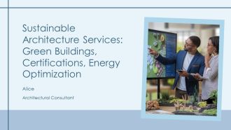Sustainable Architecture Services Green Buildings Certifications Energy Optimization PPT Template AT