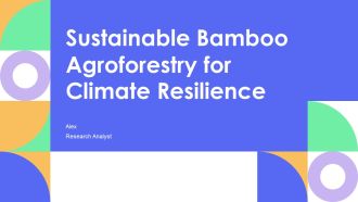 Sustainable Bamboo Agroforestry For Climate Resilience PPT Slides AT