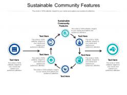 Sustainable community features ppt powerpoint presentation slides ideas cpb