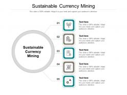 Sustainable currency mining ppt powerpoint presentation portfolio picture cpb