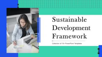 Sustainable Development Framework Powerpoint Ppt Template Bundles