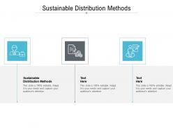 Sustainable distribution methods ppt powerpoint presentation inspiration visuals cpb
